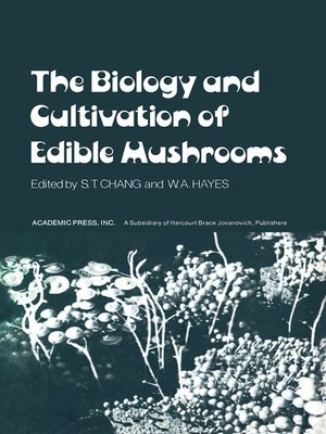 cover image of The Biology and Cultivation of Edible Mushrooms